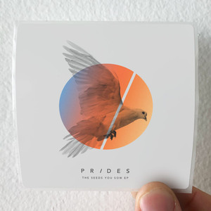 Prides The Seeds You Sow Ep Album Cover Sticker Prides The Seeds You Sow Ep Album Cover Sticker