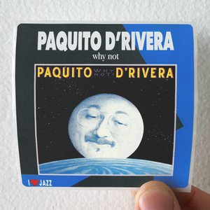 Paquito DRivera Why Not Album Cover Sticker