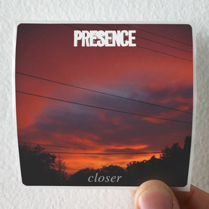 Presence Closer Album Cover Sticker Presence Closer Album Cover Sticker