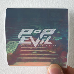 Pop Evil Dead In The Water Album Cover Sticker