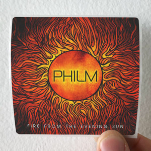 Philm Fire From The Evening Sun Album Cover Sticker Philm Fire From The Evening Sun Album Cover Sticker