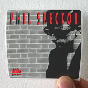 Phil Spector Back To Mono 1958 1969 Album Cover Sticker