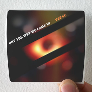 Perge Out The Way We Came In Album Cover Sticker