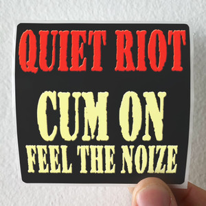 Quiet Riot Cum On Feel The Noize Album Cover Sticker Quiet Riot Cum On Feel The Noize Album Cover Sticker