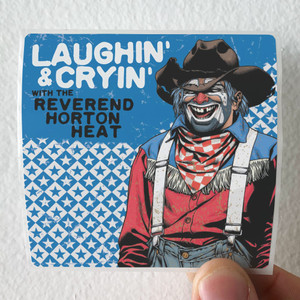 Reverend Horton Heat Laughin Cryin With The Reverend Horton Heat Album Cover Sticker