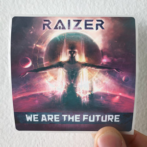 Raizer We Are The Future Album Cover Sticker Raizer We Are The Future Album Cover Sticker