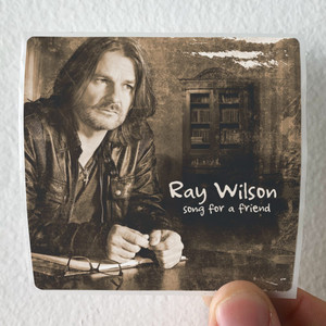 Ray Wilson Song For A Friend Album Cover Sticker Ray Wilson Song For A Friend Album Cover Sticker