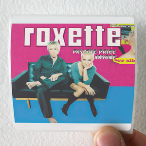 Roxette Pay The Price Anyone Album Cover Sticker Roxette Pay The Price Anyone Album Cover Sticker
