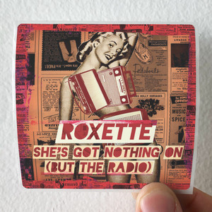 Roxette Shes Got Nothing On But The Radio Album Cover Sticker Roxette Shes Got Nothing On But The Radio Album Cover Sticker
