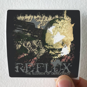 Reflux The Illusion Of Democracy Album Cover Sticker Reflux The Illusion Of Democracy Album Cover Sticker