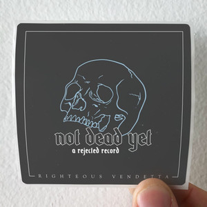 Righteous Vendetta Not Dead Yet Album Cover Sticker