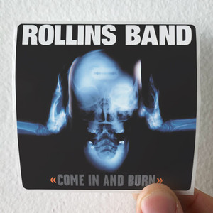 Rollins Band Come In And Burn Album Cover Sticker Rollins Band Come In And Burn Album Cover Sticker