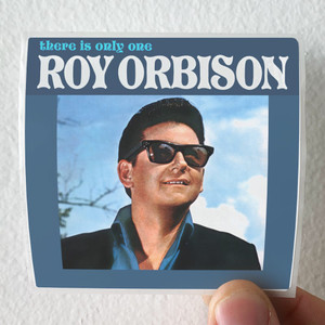 Roy Orbison There Is Only One Roy Orbison 1 Album Cover Sticker Roy Orbison There Is Only One Roy Orbison 1 Album Cover Sticker