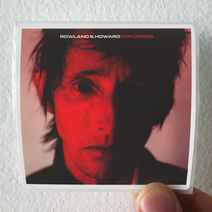 Rowland S Howard Pop Crimes Album Cover Sticker Rowland S Howard Pop Crimes Album Cover Sticker