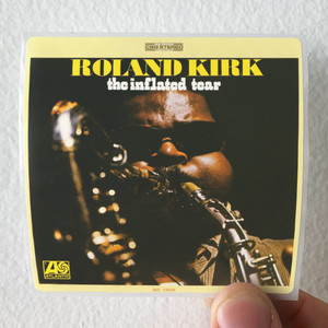 Rahsaan Roland Kirk The Inflated Tear Album Cover Sticker Rahsaan Roland Kirk The Inflated Tear Album Cover Sticker
