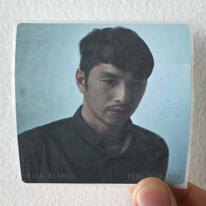 Rico Blanco Time For You Album Cover Sticker Rico Blanco Time For You Album Cover Sticker