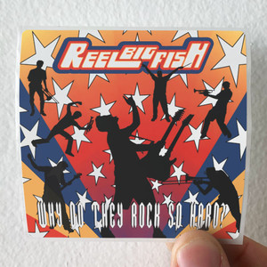 Reel Big Fish Why Do They Rock So Hard Album Cover Sticker