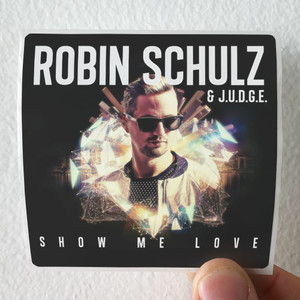 Robin Schulz Show Me Love Album Cover Sticker Robin Schulz Show Me Love Album Cover Sticker