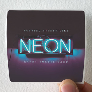 Randy Rogers Band Nothing Shines Like Neon Album Cover Sticker Randy Rogers Band Nothing Shines Like Neon Album Cover Sticker