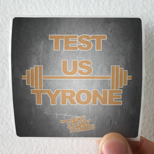 Ready Steady Steroids Test Us Tyrone Album Cover Sticker Ready Steady Steroids Test Us Tyrone Album Cover Sticker