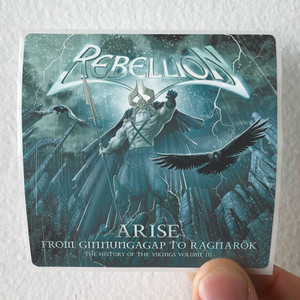 Rebellion Arise From Ragnark To Ginnungagap The History Of The Vikin Album Cover Sticker