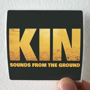 Sounds From the Ground Kin Album Cover Sticker Sounds From the Ground Kin Album Cover Sticker