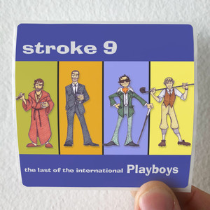 Stroke 9 The Last Of The International Playboys Album Cover Sticker Stroke 9 The Last Of The International Playboys Album Cover Sticker