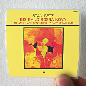Stan Getz Big Band Bossa Nova Album Cover Sticker Stan Getz Big Band Bossa Nova Album Cover Sticker