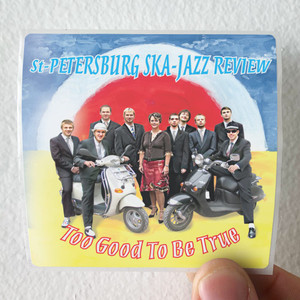 St Petersburg Ska-Jazz Review Too Good To Be True Album Cover Sticker
