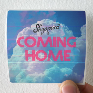 Sheppard Coming Home 1 Album Cover Sticker Sheppard Coming Home 1 Album Cover Sticker