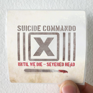 Suicide Commando Until We Die Severed Head Album Cover Sticker