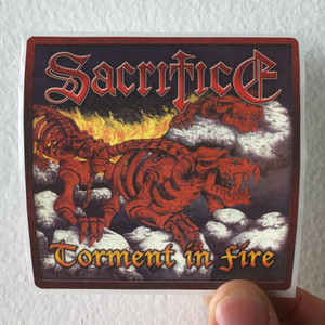 Sacrifice Torment In Fire Album Cover Sticker Sacrifice Torment In Fire Album Cover Sticker