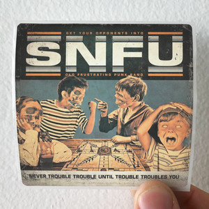SNFU Never Trouble Trouble Until Trouble Troubles You Album Cover Sticker