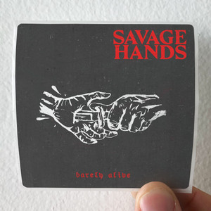 Savage Hands Barely Alive Album Cover Sticker