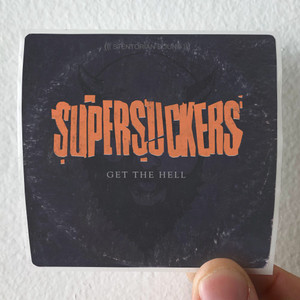 Supersuckers Get The Hell Album Cover Sticker Supersuckers Get The Hell Album Cover Sticker