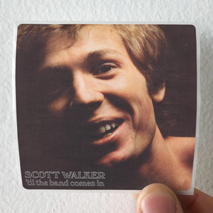 Scott Walker Til The Band Comes In Album Cover Sticker Scott Walker Til The Band Comes In Album Cover Sticker