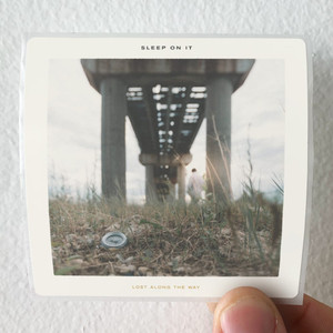 Sleep On It Lost Along The Way Album Cover Sticker