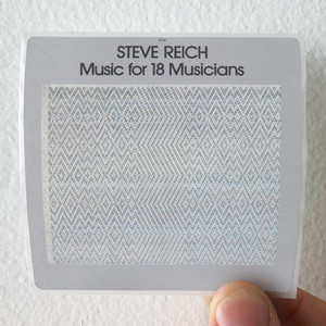 Steve Reich Music For 18 Musicians 2 Album Cover Sticker Steve Reich Music For 18 Musicians 2 Album Cover Sticker