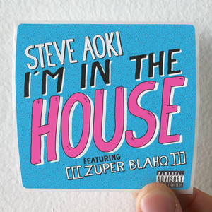 Steve Aoki Im In The House Album Cover Sticker Steve Aoki Im In The House Album Cover Sticker