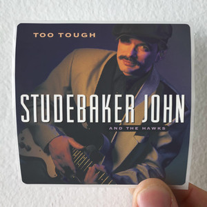 Studebaker John and The Hawks Too Tough Album Cover Sticker