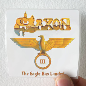 Saxon The Eagle Has Landed Iii Album Cover Sticker Saxon The Eagle Has Landed Iii Album Cover Sticker