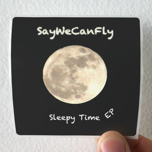 SayWeCanFly Sleepy Time Ep Album Cover Sticker