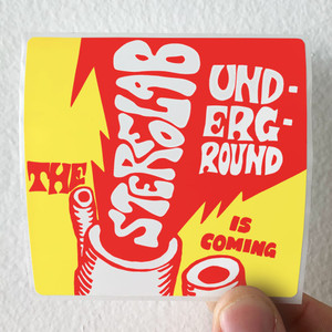 Stereolab The Underground Is Coming Album Cover Sticker
