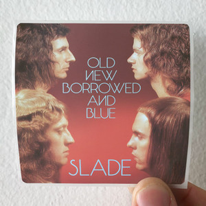 Slade Old New Borrowed And Blue Album Cover Sticker Slade Old New Borrowed And Blue Album Cover Sticker