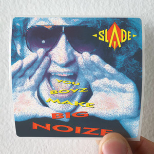 Slade You Boyz Make Big Noize Album Cover Sticker Slade You Boyz Make Big Noize Album Cover Sticker