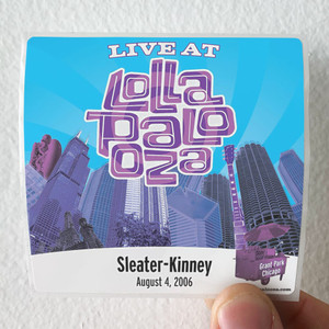 Sleater-Kinney Live At Lollapalooza 2006 Album Cover Sticker Sleater-Kinney Live At Lollapalooza 2006 Album Cover Sticker