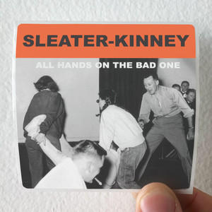 Sleater-Kinney All Hands On The Bad One 1 Album Cover Sticker