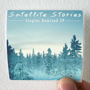 Satellite Stories Singles Remixed Album Cover Sticker Satellite Stories Singles Remixed Album Cover Sticker