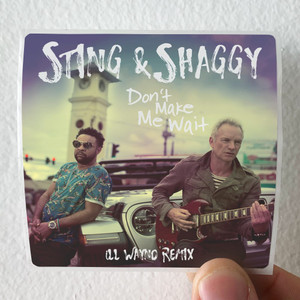 Sting Dont Make Me Wait Ill Wayno Remix Album Cover Sticker