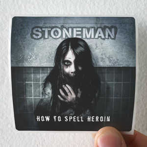 Stoneman How To Spell Heroin Album Cover Sticker